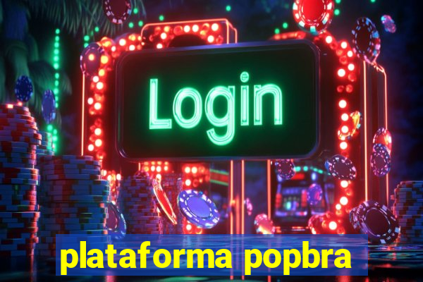 plataforma popbra